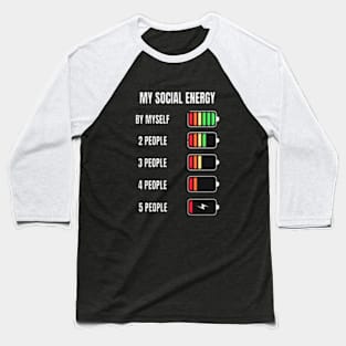 Funny Introvert Humor , My Social Energy Baseball T-Shirt